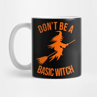 don't be a basic witch orange Mug